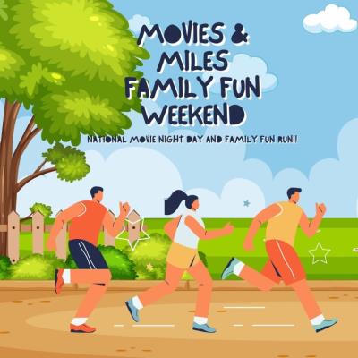 Movies and Miles Fun Run Weekend