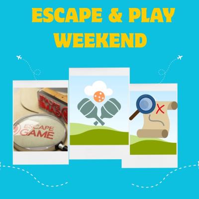 Escape and Play Weekend