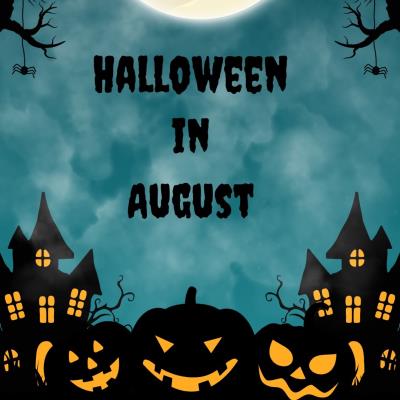 Halloween in August
