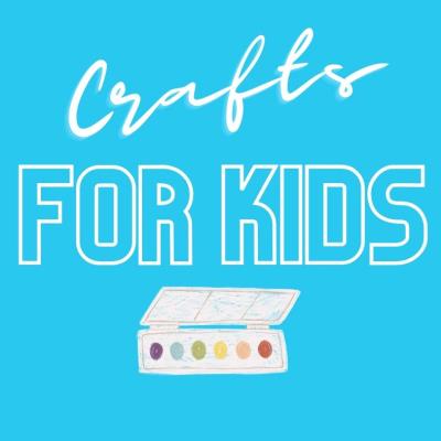 Crafts for Kids
