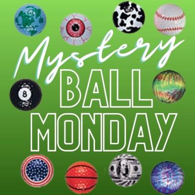 Mystery Ball Monday