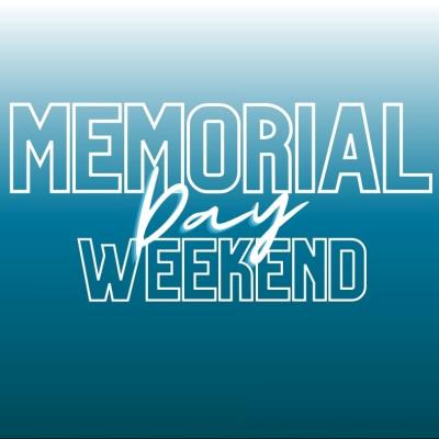 Memorial Day Weekend